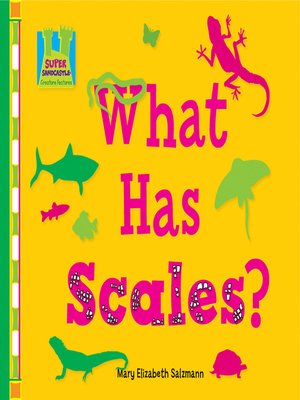 cover image of What Has Scales?